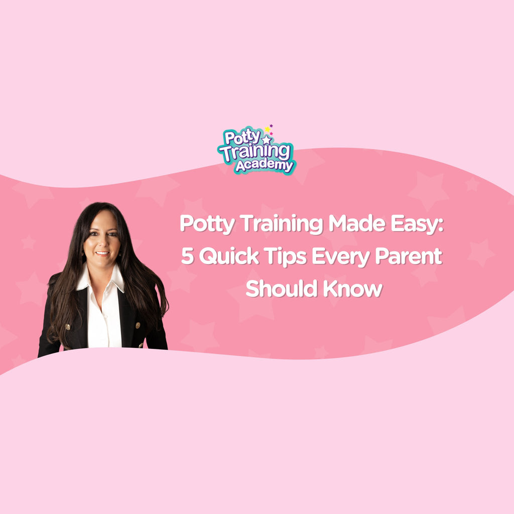 Potty Training Made Easy: 5 Quick Tips Every Parent Should Know