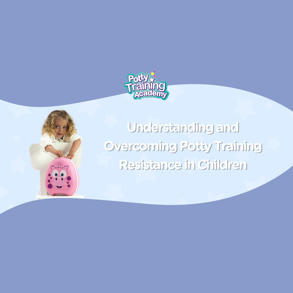 Understanding and Overcoming Potty Training Resistance in Children